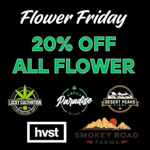 20% off all flowers on Friday at Greens Cannabis Dispensary